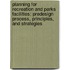 Planning for Recreation and Parks Facilities: Predesign Process, Principles, and Strategies