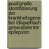 Positionelle Identifizierung Der Krankheitsgene Bei Idiopathisch Generalisierten Epilepsien