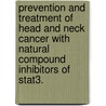 Prevention and Treatment of Head and Neck Cancer with Natural Compound Inhibitors of Stat3. door Rebecca J. Leeman-Neill