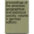 Proceedings of the American Geographical and Statistical Society, Volume 4 (German Edition)