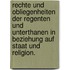 Rechte und Obliegenheiten der Regenten und Unterthanen in Beziehung auf Staat und Religion.