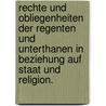 Rechte und Obliegenheiten der Regenten und Unterthanen in Beziehung auf Staat und Religion. by Carl Friedrich Bahrdt