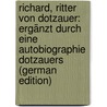 Richard, Ritter Von Dotzauer: Ergänzt Durch Eine Autobiographie Dotzauers (German Edition) door Schebek Edmund
