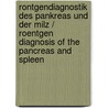 Rontgendiagnostik Des Pankreas Und Der Milz / Roentgen Diagnosis of the Pancreas and Spleen by Josef Rosch