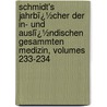 Schmidt's Jahrbï¿½Cher Der In- Und Auslï¿½Ndischen Gesammten Medizin, Volumes 233-234 door Carl Christian Schmidt