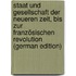 Staat Und Gesellschaft Der Neueren Zeit, Bis Zur Französischen Revolution (German Edition)