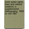 State Water-Rights Laws and Related Subjects; A Supplemental Bibliography, 1959 to Mid 1967 by Beatrice Hort Holmes