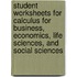Student Worksheets for Calculus for Business, Economics, Life Sciences, and Social Sciences