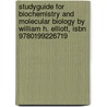 Studyguide For Biochemistry And Molecular Biology By William H. Elliott, Isbn 9780199226719 by Cram101 Textbook Reviews
