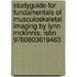 Studyguide For Fundamentals Of Musculoskeletal Imaging By Lynn Mckinnis, Isbn 9780803619463