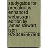 Studyguide For Precalculus, Enhanced Webassign Edition By James Stewart, Isbn 9780495557500 door Cram101 Textbook Reviews