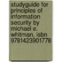 Studyguide For Principles Of Information Security By Michael E. Whitman, Isbn 9781423901778
