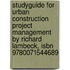 Studyguide For Urban Construction Project Management By Richard Lambeck, Isbn 9780071544689