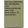 Taschen-Bibliothek der Wichtigsten und Interessantesten See- und Land-Reisen, 21. Baendchen door Joachim Heinrich Jäck