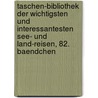 Taschen-Bibliothek der Wichtigsten und Interessantesten See- und Land-Reisen, 82. Baendchen by Joachim Heinrich Jäck