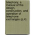 Telephony, a Manual of the Design, Construction, and Operation of Telephone Exchanges (P.4)