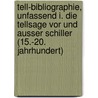 Tell-bibliographie, unfassend I. die Tellsage vor und ausser Schiller (15.-20. jahrhundert) by Doris Heinemann