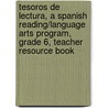 Tesoros de Lectura, a Spanish Reading/Language Arts Program, Grade 6, Teacher Resource Book door MacMillan/McGraw-Hill