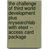 The Challenge of Third World Development Plus MySearchLab with Etext -- Access Card Package door Howard Handelman