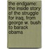 The Endgame: The Inside Story of the Struggle for Iraq, from George W. Bush to Barack Obama