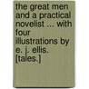 The Great Men and a Practical Novelist ... With four illustrations by E. J. Ellis. [Tales.] by John Davidson