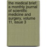 The Medical Brief: A Monthly Journal Of Scientific Medicine And Surgery, Volume 11, Issue 3 door Anonymous Anonymous