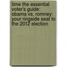 Time the Essential Voter's Guide: Obama vs. Romney: Your Ringside Seat to the 2012 Election door Time Magazine