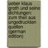 Ueber Klaus Groth Und Seine Dichtungen: Zum Theil Aus Ungedruckten Quellen (German Edition)