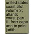 United States Coast Pilot Volume 3; Atlantic Coast. Part Iii. From Cape Ann To Point Judith