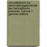 Urkundenbuch Zur Reformationsgeschichte Des Herzogthums Preussen, Volume 1 (German Edition) door Tschackert Paul