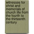 Witnesses for Christ and Memorials of Church Life from the Fourth to the Thirteenth Century