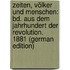 Zeiten, Völker Und Menschen: Bd. Aus Dem Jahrhundert Der Revolution. 1881 (German Edition)