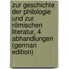 Zur Geschichte Der Philologie Und Zur Römischen Literatur, 4 Abhandlungen (German Edition) door Hagen Hermann