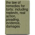 the Law of Remedies for Torts: Including Replevin, Real Action, Pleading, Evidence, Damages
