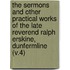 the Sermons and Other Practical Works of the Late Reverend Ralph Erskine, Dunfermline (V.4)