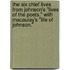 the Six Chief Lives from Johnson's "Lives of the Poets," with Macaulay's "Life of Johnson."