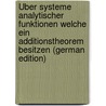 Über Systeme analytischer Funktionen welche ein Additionstheorem besitzen (German Edition) door Juhana Myrberg Pekka