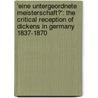 'Eine Untergeordnete Meisterschaft?': The Critical Reception of Dickens in Germany 1837-1870 door Edward McInnes
