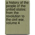 A History Of The People Of The United States: From The Revolution To The Civil War, Volume 4