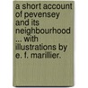 A Short Account of Pevensey and its neighbourhood ... With illustrations by E. F. Marillier. door Robert Sutton