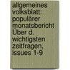 Allgemeines Volksblatt: Populärer Monatsbericht Über D. Wichtigsten Zeitfragen, Issues 1-9 by Unknown