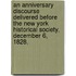 An anniversary Discourse delivered before the New York Historical Society, December 6, 1828.