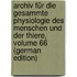 Archiv Für Die Gesammte Physiologie Des Menschen Und Der Thiere, Volume 66 (German Edition)