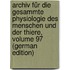 Archiv Für Die Gesammte Physiologie Des Menschen Und Der Thiere, Volume 97 (German Edition)