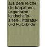 Aus dem Reiche der Karpathen, ungarische Landschafts-, Sitten-, Litteratur- und Kulturbilder door Kohut