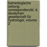 Balneologische Zeitung: Correspondenzbl. D. Deutschen Gesellschaft Für Hydrologie, Volume 2 door Onbekend