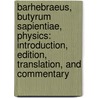 Barhebraeus, Butyrum Sapientiae, Physics: Introduction, Edition, Translation, and Commentary door Jens Schmitt
