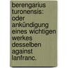 Berengarius Turonensis: oder Ankündigung eines wichtigen Werkes desselben against Lanfranc. door Ephraim Lessing Gotthold