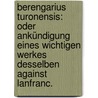 Berengarius Turonensis: oder Ankündigung eines wichtigen Werkes desselben against Lanfranc. by Ephraim Lessing Gotthold