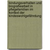 Bindungsverhalten und Biografiearbeit in Pflegefamilien im Kontext der Kindeswohlgefährdung door Denise Csizmadia